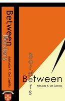 Between Borders: Essays on Mexicana/Chicana History